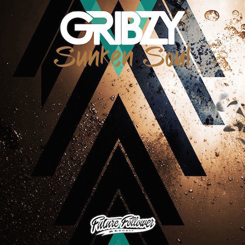 Gribzy - Sunken Soul FUTURE FOLLOWER RECORDS