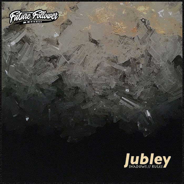 Jubley - Rules // Shadows FUTURE FOLLOWER RECORDS