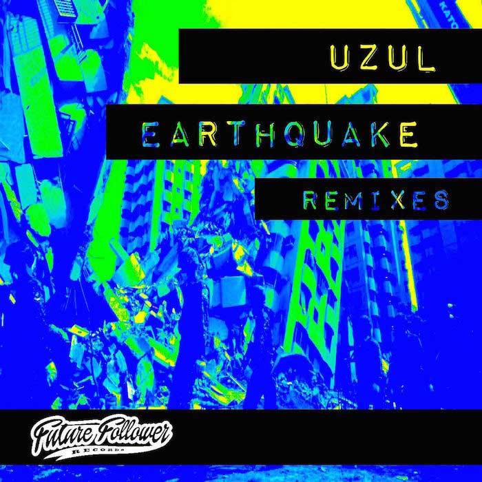 Uzul - Earthquake Remixes
